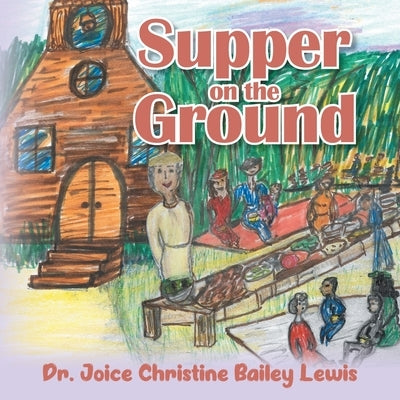Supper on the Ground by Lewis, Joice Christine Bailey
