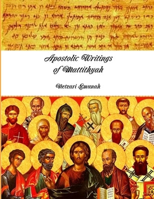 Apostolic Writings of Mattithyâh by Bar Yosef, Yaakov
