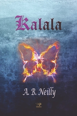 Kalala: A Young Adult Horror Story by Neilly, A. B.