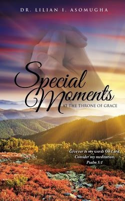 Special Moments by Asomugha, Lilian I.