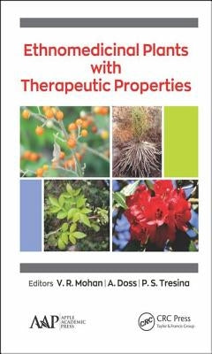 Ethnomedicinal Plants with Therapeutic Properties by Mohan, V. R.