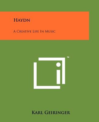 Haydn: A Creative Life In Music by Geiringer, Karl