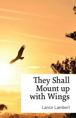 They Shall Mount up with Wings by Lambert, Lance