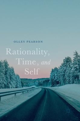 Rationality, Time, and Self by Pearson