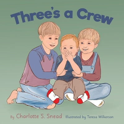 Three's a Crew by Snead, Charlotte S.