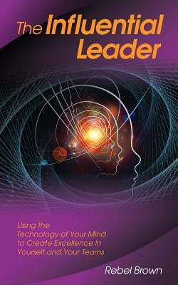 The Influential Leader by Brown, Rebel