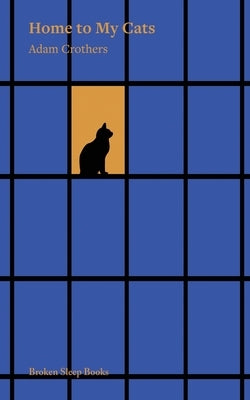 Home to My Cats by Crothers, Adam