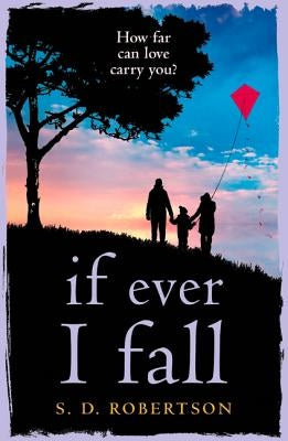 If Ever I Fall by Robertson, S. D.