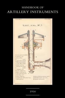 Handbook of Artillery Instruments 1914 by Hmso 1914, 1914