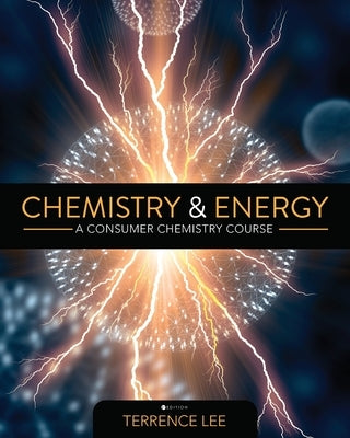 Chemistry and Energy: A Consumer Chemistry Course by Lee, Terrence