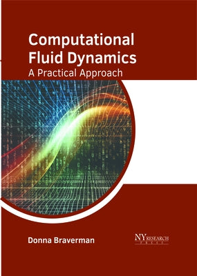 Computational Fluid Dynamics: A Practical Approach by Braverman, Donna