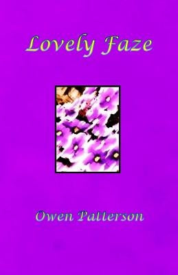 Lovely Faze by Patterson, Owen