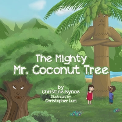 The Mighty Mr. Coconut Tree by Bynoe, Christine