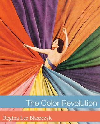 The Color Revolution by Blaszczyk, Regina Lee