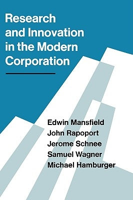 Research and Innovation in the Modern Corporation by Mansfield, Edwin