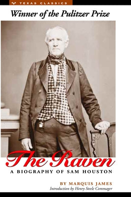The Raven: A Biography of Sam Houston by James, Marquis