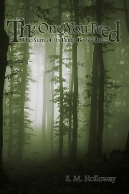 The One You Feed by Holloway, E. M.
