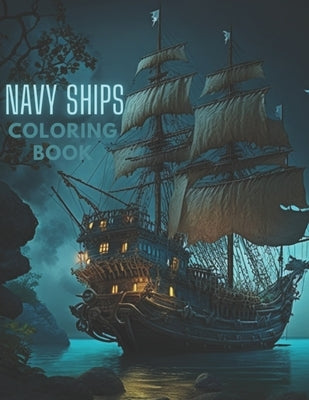 Defenders of the Seas: Navy Ships Coloring Book by 19, Adamgh
