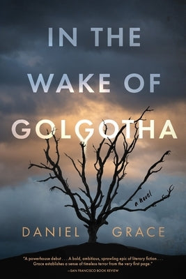 In the Wake of Golgotha by Grace, Daniel