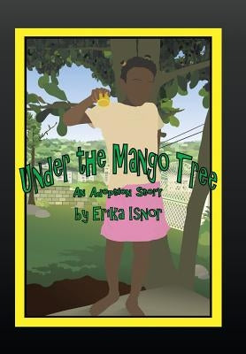 Under the Mango Tree: An Adoption Story by Isnor, Erika