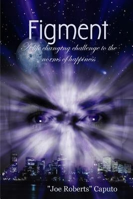Figment by Caputo, Joe Roberts