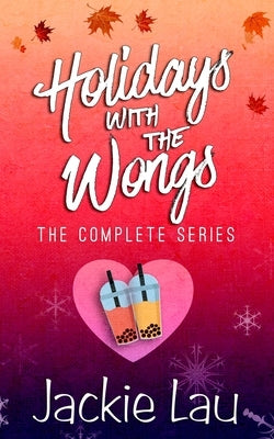 Holidays with the Wongs: The Complete Series by Lau, Jackie