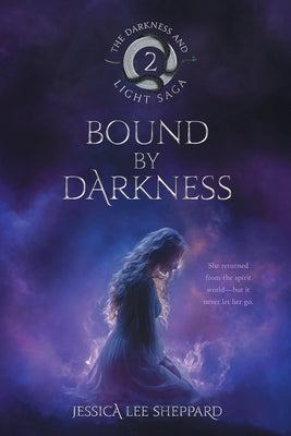 Bound By Darkness by Sheppard, Jessica Lee