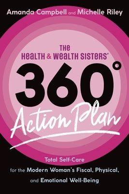 The Health & Wealth Sisters' 360° Action Plan by Campbell, Amanda
