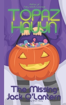 The Missing Jack O'Lantern: Fantasy Short Story by Hauyn, Topaz