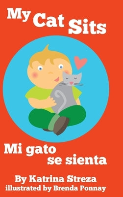 My Cat Sits / Mi gato se sienta by Streza, Katrina