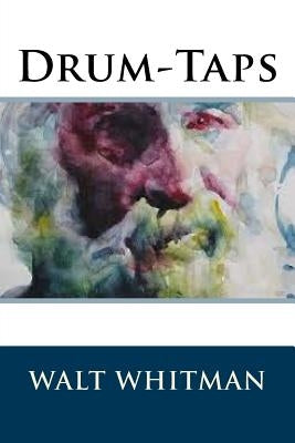 Drum-Taps by Whitman, Walt