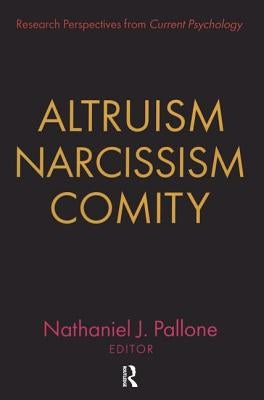 Altruism, Narcissism, Comity by Pallone, Nathaniel