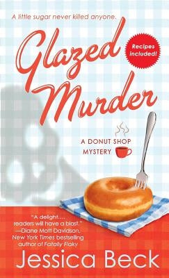 Glazed Murder: A Donut Shop Mystery by Beck, Jessica
