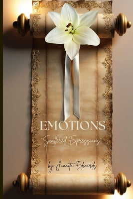 Emotions: Scattered Expressions by Edwards, Juanita