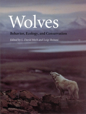 Wolves: Behavior, Ecology, and Conservation by Mech, L. David