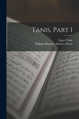 Tanis, Part 1 by Petrie, William Matthew Flinders