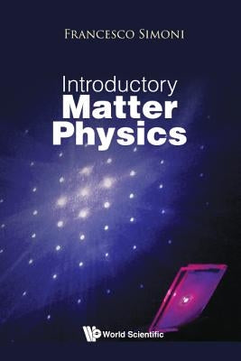 Introductory Matter Physics by Simoni Francesco