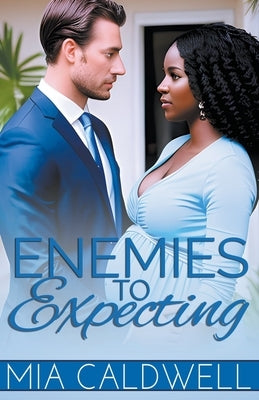 Enemies To Expecting by Caldwell, Mia