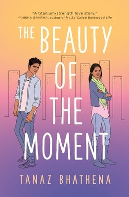 The Beauty of the Moment by Bhathena, Tanaz