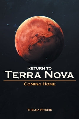 Return to Terra Nova Coming Home by Ritchie, Thelma