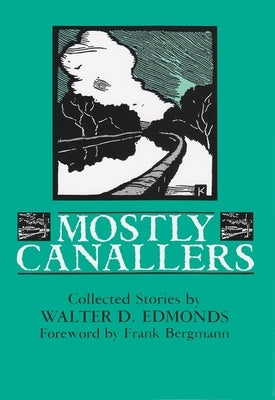 Mostly Canallers: Collected Stories by Edmonds, Walter D.