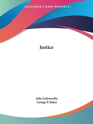Justice by Galsworthy, John