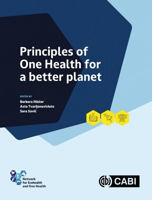 Principles of One Health for a Better Planet by Häsler, Barbara