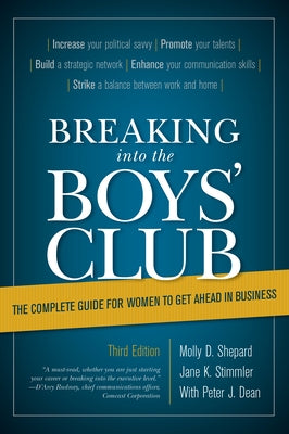Breaking Into the Boys' Club: The Complete Guide for Women to Get Ahead in Business by Stimmler, Jane K.