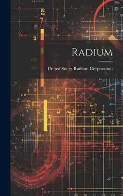 Radium by United States Radium Corporation