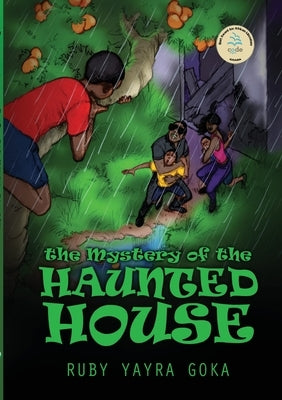 The Mystery of the Haunted House by Goka, Ruby Yayra
