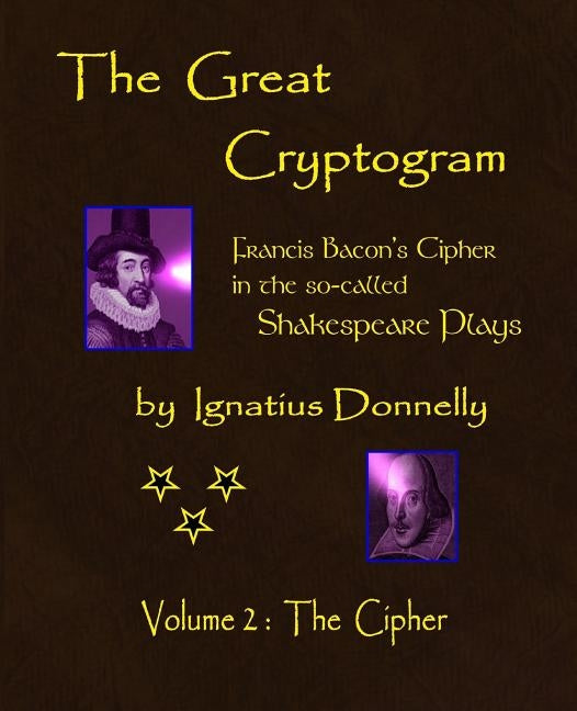 The Great Cryptogram Volume Two: The Cipher by Donnelly, Ignatius L.