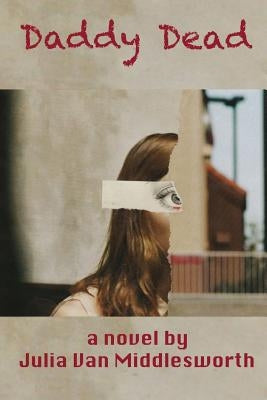 Daddy Dead by Van Middlesworth, Julia