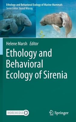 Ethology and Behavioral Ecology of Sirenia by Marsh, Helene