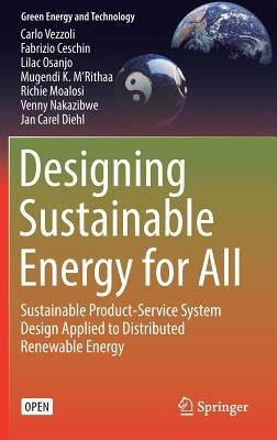 Designing Sustainable Energy for All: Sustainable Product-Service System Design Applied to Distributed Renewable Energy by Vezzoli, Carlo